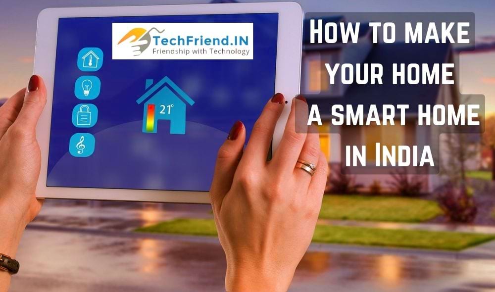 How to make your home a smart home in India