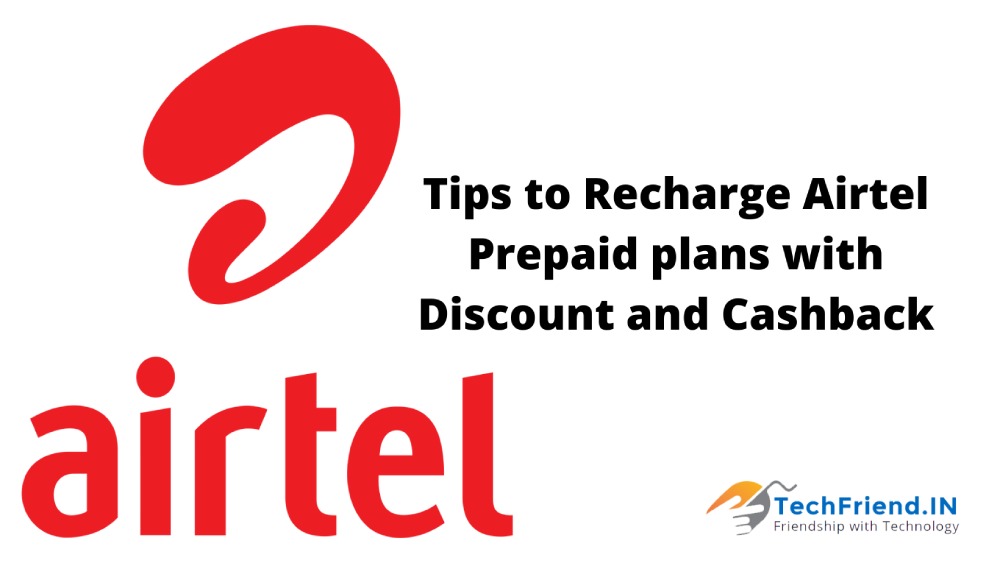 Tips to Recharge Airtel Prepaid plans with Discount and Cashback