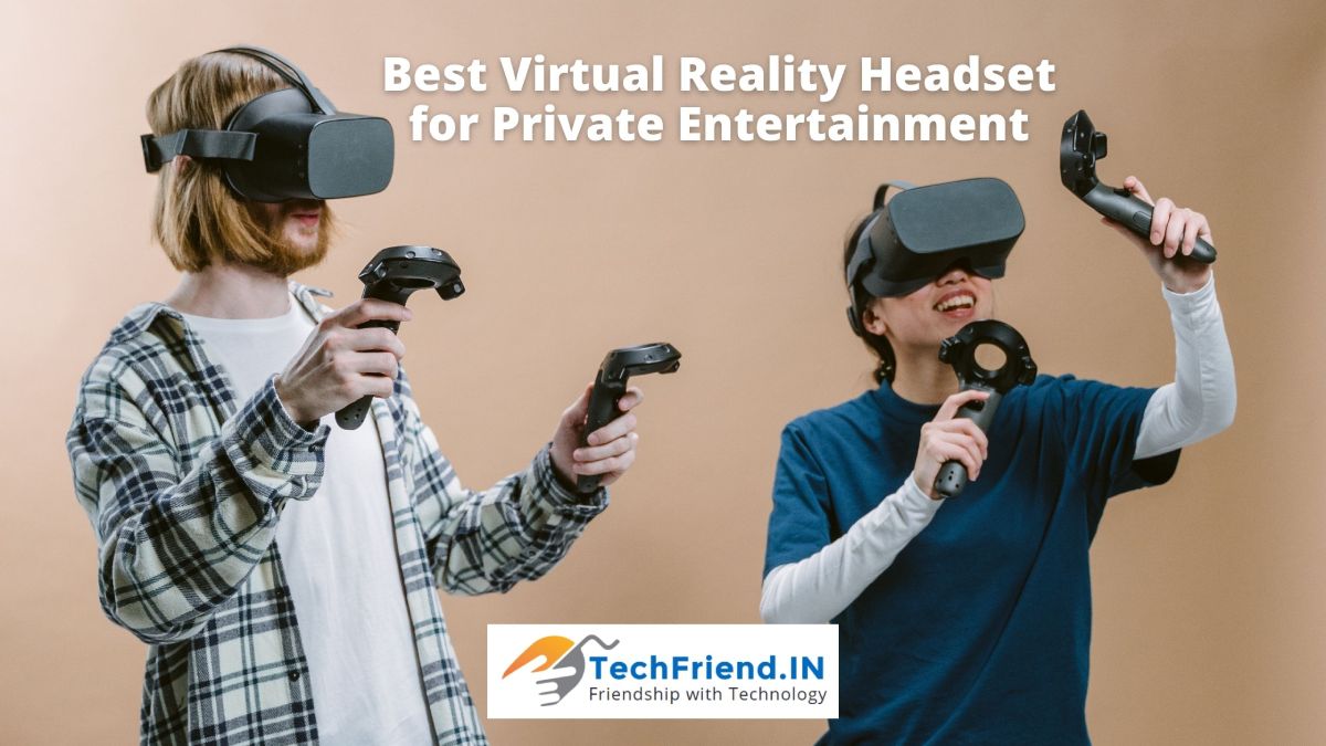 Best Virtual Reality Headset for Private Entertainment