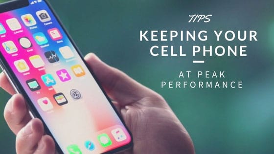 8 Tips for Keeping Your Cell Phone at Peak Performance