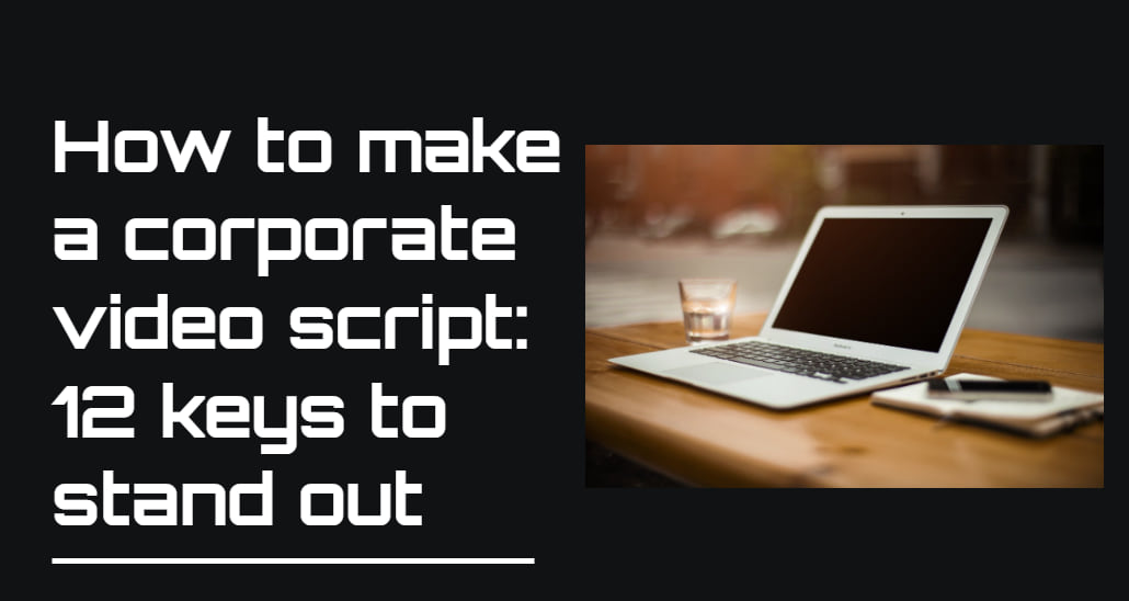 How to make a corporate video script